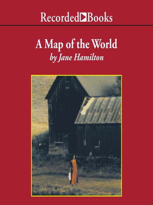 Title details for A Map of the World by Jane Hamilton - Available